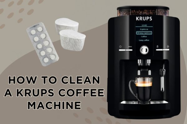 How To Clean A Krups Coffee Machine Easy